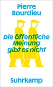 Cover-Bild zum Titel 'Die öffentliche Meinung gibt es nicht' von 'Pierre Bourdieu'