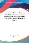 Intorno All' Attuale Stato Dell' Elementare Istruzione In Lombardia In Confronto Di Altri Stati D'Italia, Memoria Statistica (1834) - Giuseppe Sacchi