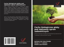 Cechy biologiczne gleby pod wp¿ywem upraw sadowniczych - Jackson de Lima Araújo, Vânia F. F. Gomes, Patrik Luiz Pastori