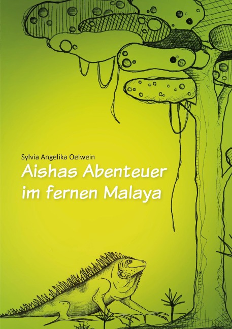 Aishas Abenteuer im fernen Malaya - Sylvia Angelika Oelwein