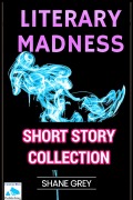 Literary Madness - Shane Grey
