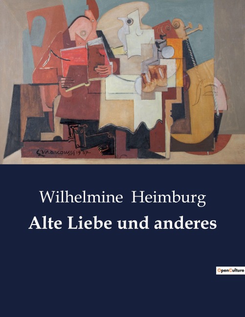 Alte Liebe und anderes - Wilhelmine Heimburg