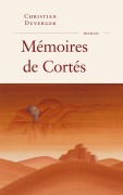 Cover-Bild zum Titel 'Mémoires de Cortés' von 'Christian Duverger'