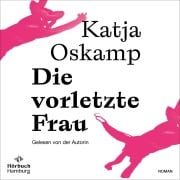 Cover-Bild zum Titel 'Die vorletzte Frau' von 'Katja Oskamp'