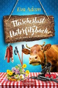 Cover-Bild zum Titel 'FLEISCHESLUST IN UNTERFILZBACH' von 'Eva Adam'