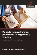 Cover-Bild zum Titel 'Zasada semantycznej pewno¿ci w organizacji wiedzy' von 'Roger de Miranda Guedes'