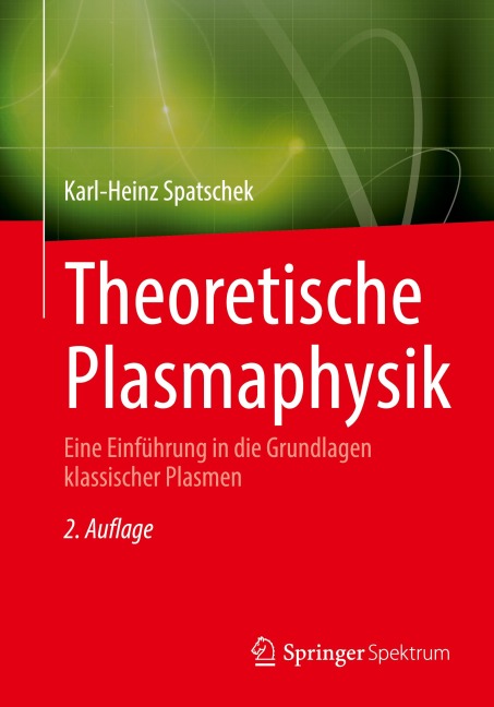 Theoretische Plasmaphysik - Karl-Heinz Spatschek