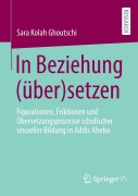 In Beziehung (über)setzen - Sara Kolah Ghoutschi