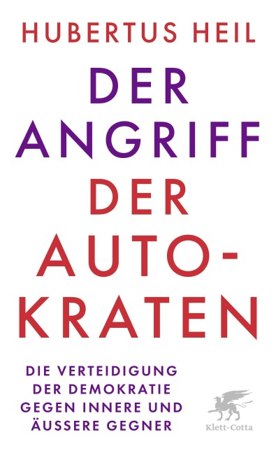 Der Angriff der Autokraten - Hubertus Heil