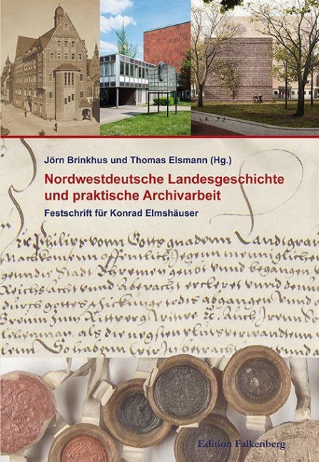 Nordwestdeutsche Landesgeschichte und praktische Archivarbeit - 