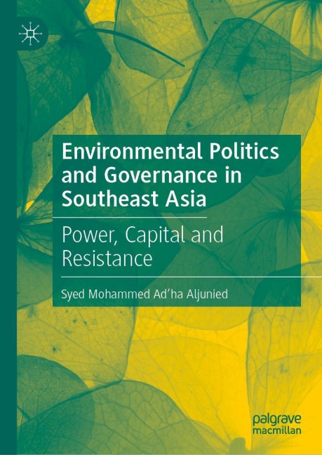 Environmental Politics and Governance in Southeast Asia - Aljunied