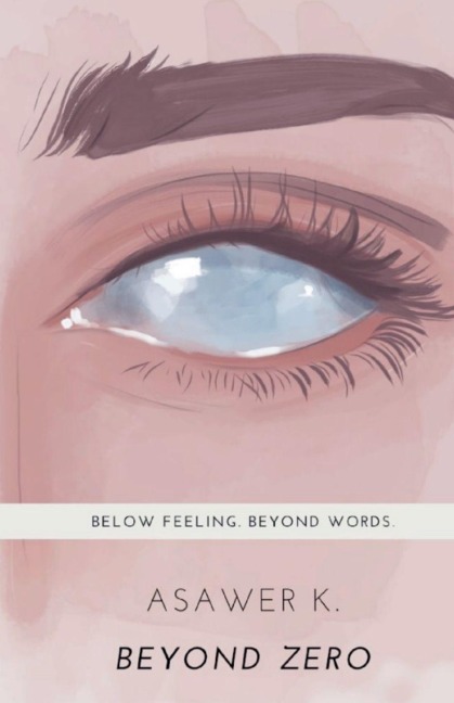 Beyond Zero - Asawer K.