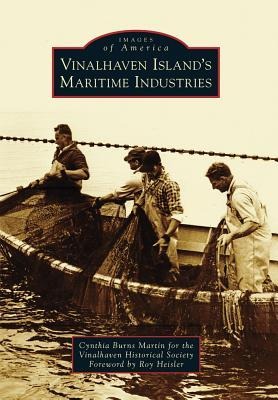 Vinalhaven Island's Maritime Industries - Cynthia Burns Martin, Vinalhaven Historical Society