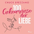 Cover-Bild zum Titel '100 Geheimnisse der Liebe' von 'Chuck Spezzano'