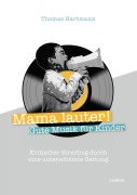 Cover-Bild zum Titel 'Mama lauter! Gute Musik für Kinder' von 'Thomas Hartmann'