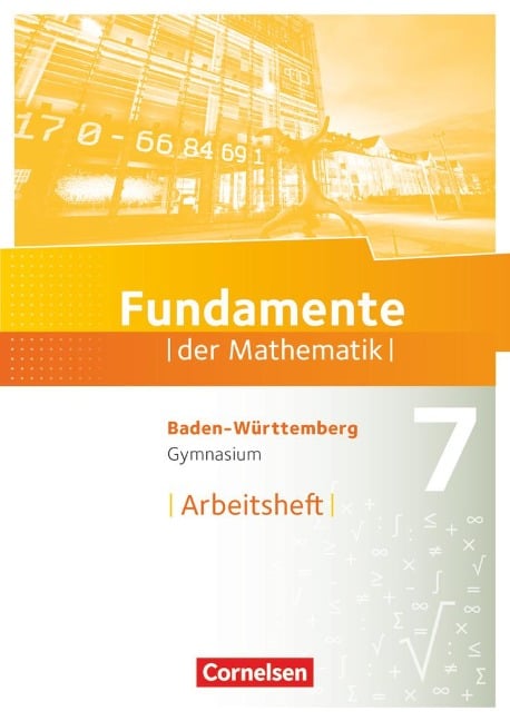 Fundamente der Mathematik 7. Schuljahr - Baden-Württemberg - Arbeitsheft mit Lösungen - 