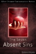 Cover-Bild zum Titel 'The Seven Absent Sins (After Dinner Conversation, #44)' von 'Nathan Ahlgrim'