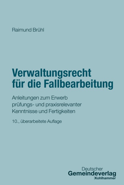 Verwaltungsrecht für die Fallbearbeitung - Raimund Brühl