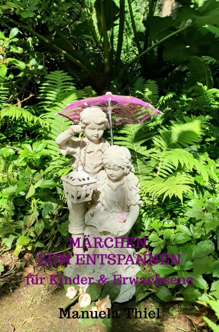 Märchen zum Entspannen - Manuela Thiel