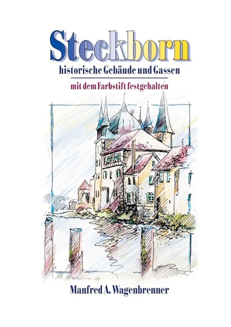 Steckborn - Manfred A. Wagenbrenner