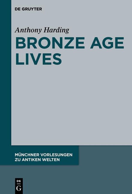 Bronze Age Lives - Anthony Harding