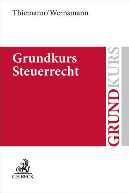 Grundkurs Steuerrecht - Rainer Wernsmann, Christian Thiemann