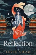 The Girl With No Reflection - Keshe Chow