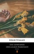 Cover-Bild zum Titel 'Das Geheimnis der gelben Narzissen' von 'Edgar Wallace'