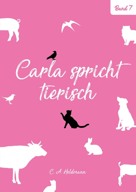 Carla spricht tierisch: Band Nr. 7 - Christine Heldmann
