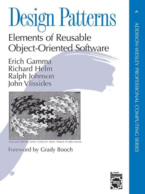 Design Patterns: Elements of Reusable Object-Oriented Software - Erich Gamma, John Vlissides, Ralph Johnson, Richard Helm