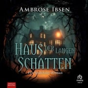 Cover-Bild zum Titel 'Haus der langen Schatten' von 'Ambrose Ibsen'
