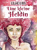 Cover-Bild zum Titel 'Eine kleine Heldin' von 'Else Ury'