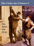 Die Liebe des Ulanen 4 Der Spion von Ortry - Karl May