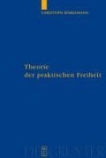 Theorie der praktischen Freiheit - Christoph Binkelmann