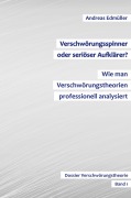 Cover-Bild zum Titel 'Verschwörungsspinner oder seriöser Aufklärer? - Wie man Verschwörungstheorien professionell analysiert' von 'Andreas Edmüller'