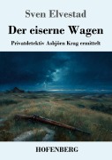Cover-Bild zum Titel 'Der eiserne Wagen' von 'Sven Elvestad'