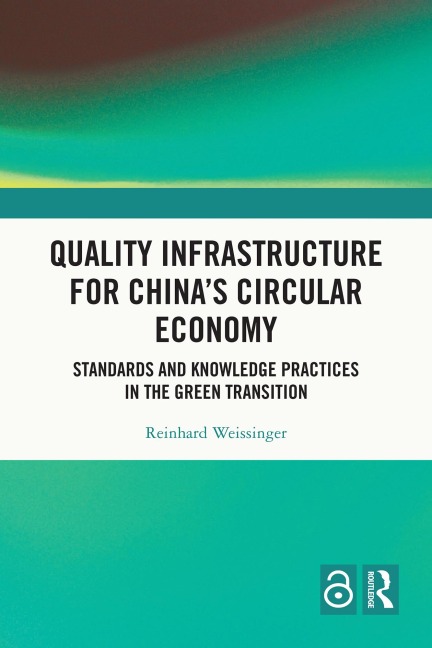 Quality Infrastructure for China's Circular Economy - Reinhard Weissinger