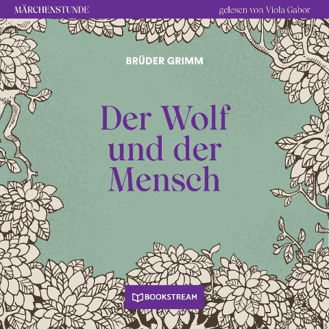 Der Wolf und der Mensch - Brüder Grimm