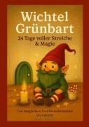 Cover-Bild zum Titel 'Wichtel Grünbart 24 Tage voller Streiche & Magie' von 'Sarah Rohde'