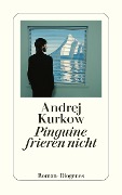 Cover-Bild zum Titel 'Pinguine frieren nicht' von 'Andrej Kurkow'