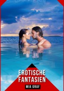 Cover-Bild zum Titel 'Erotische Fantasien' von 'Mia Graf'