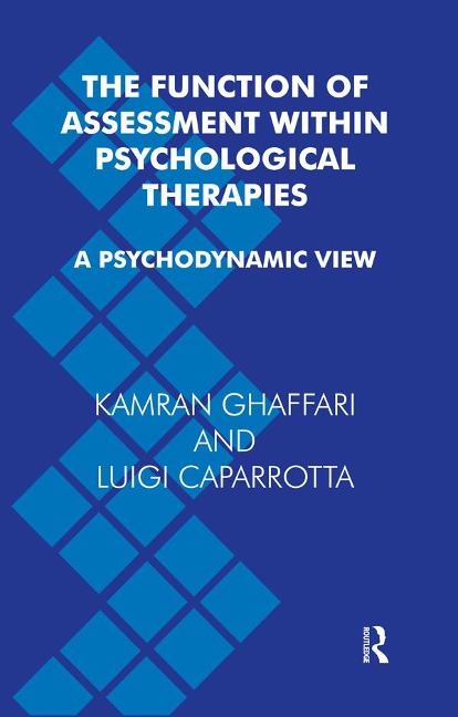 The Function of Assessment Within Psychological Therapies - Luigi Caparrotta, Kamran Ghaffari