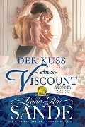 Der Kuss eines Viscount (Die Töchter der Aristokratie, #1) - Linda Rae Sande