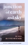 Junction of Earth and Sky - Susan Buttenwieser