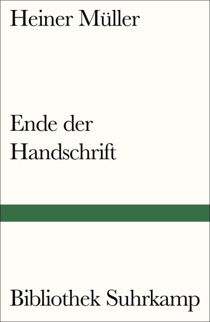 Ende der Handschrift - Heiner Müller