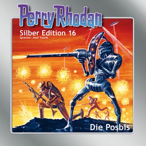 Perry Rhodan Silber Edition 16: Die Posbis - Kurt Brand, Kurt Mahr, K. H. Scheer, Willia Voltz, Clark Darlton