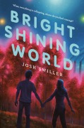 Cover-Bild zum Titel 'Bright Shining World' von 'Josh Swiller'