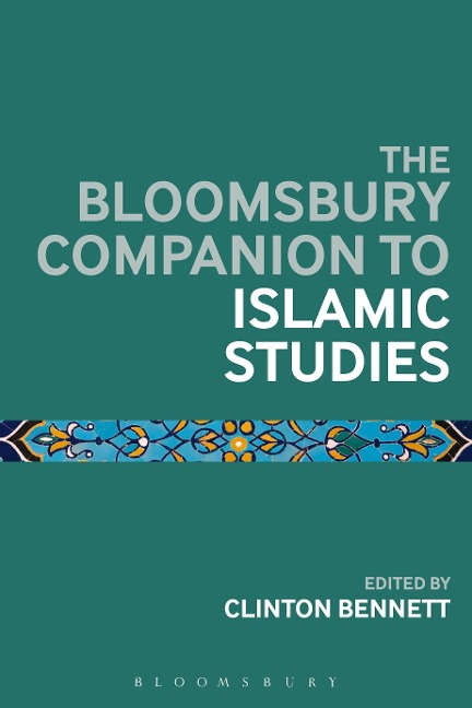 The Bloomsbury Companion to Islamic Studies - 