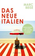 Cover-Bild zum Titel 'Das neue Italien. Beobachtungen aus einem Land, das wir zu kennen glaubten' von 'Marc Beise'