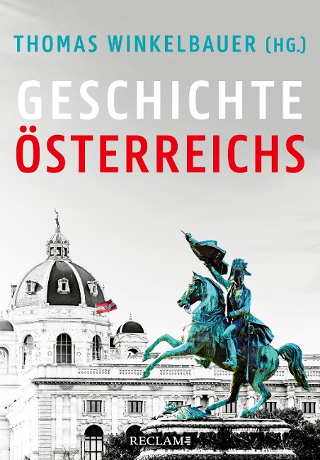 Geschichte Österreichs - Thomas Winkelbauer, Christian Lackner, Brigitte Mazohl, Walter Pohl, Oliver Rathkolb